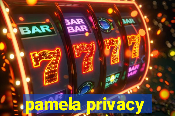 pamela privacy